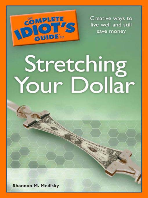 Title details for The Complete Idiot's Guide to Stretching Your Dollar by Shannon M. Medisky - Available